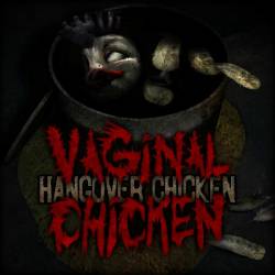 Vaginal Chicken : Hangover Chicken